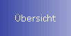 Übersicht